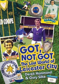 Got, Not Got - the lost world of Leicester City