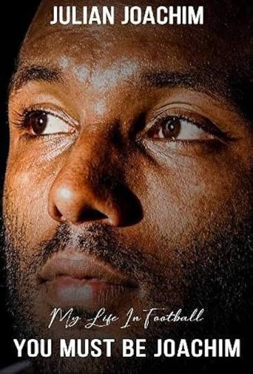 Julian Joachim - My Life in Football