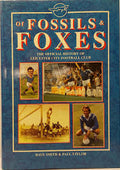 Of Fossils & Foxes - 1st edition - Official History of Leicester City