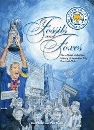 Of Fossils & Foxes - 3rd edition - The Official History of Leicester City