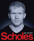 Paul Scholes - My Story