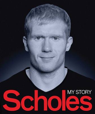Paul Scholes - My Story