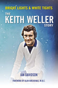 The Keith Weller Story